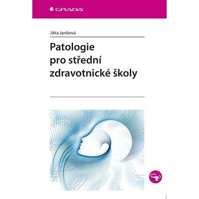 Patologie pro střední zdravotnické školy Janíková Jitka