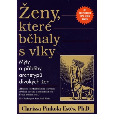 Ženy, které běhaly s vlky - Clarissa Pinkola Estés