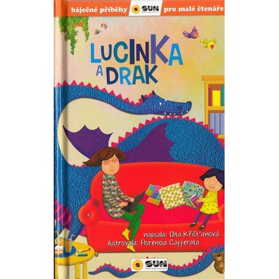 Lucinka a Drak - Báječné příběhy pro malé čtenáře