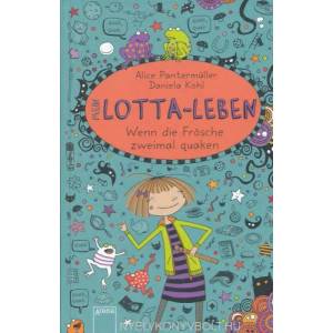 Mein Lotta-Leben 13. Wenn die Frösche zweimal quaken | Alice Pantermüller, Daniela Kohl (ISBN: 9783401603322)