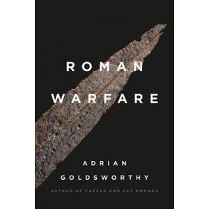 Roman Warfare | Adrian Goldsworthy (2019)