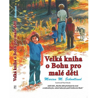 Velká kniha o Bohu pro malé děti - M. Schoolland Marian