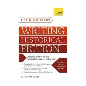 Get Started in Writing Historical Fiction (ISBN: 9781473609662)