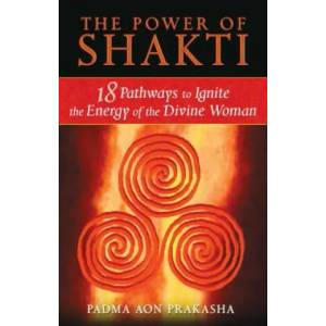 Power of Shakti | Padma Aon Prakasha (ISBN: 9781594773167)