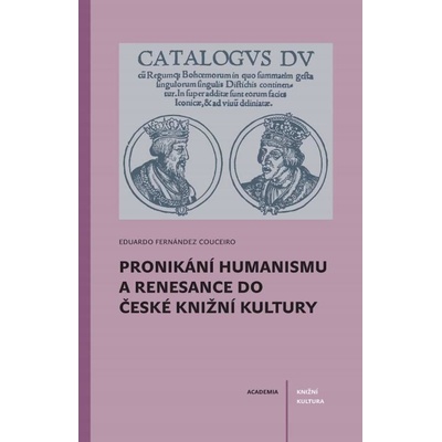 Pronikání humanismu a renesance do české knižní kultury - Couceiro Eduardo Fernández
