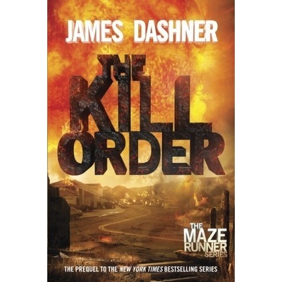 Maze Runner - The Kill Order - Dashner, James