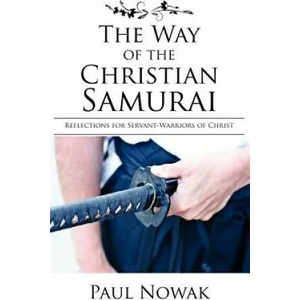 Way of the Christian Samurai | Paul Nowak (ISBN: 9780977223466)