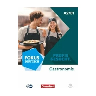 Fokus Deutsch. Profis gesucht · A2/B1. Berufsfeld Gastronomie. Kurs- und Übungsbuch