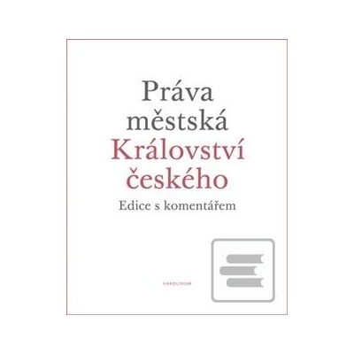 Práva městská Království českého - kol., Karel Malý