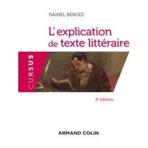L'explication de texte littéraire - 4e éd. | Daniel Bergez (ISBN: 9782200630850)