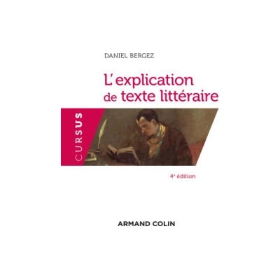 L'explication de texte littéraire - 4e éd. | Daniel Bergez