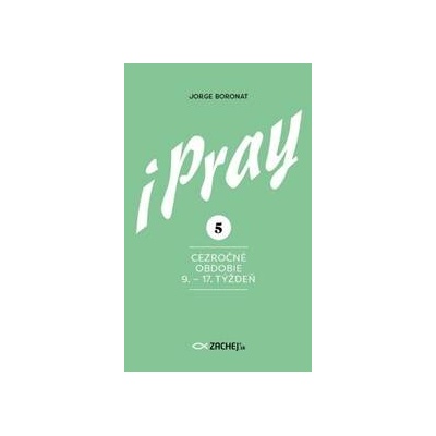 iPray 5: Cezročné obdobie 9. - 17. týždeň - Jorge Boronat