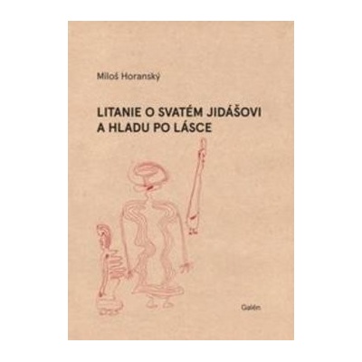 Litanie o svatém Jidášovi a hladu po lásce