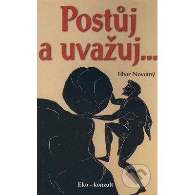 Postůj a uvažuj... - Tibor Novotný