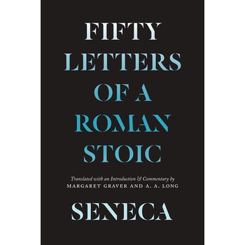 Seneca: Fifty Letters of a Roman Stoic Seneca Lucius AnnaeusPaperback