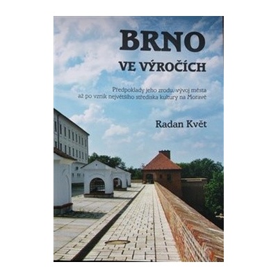 Brno ve výročích - Radan Květ