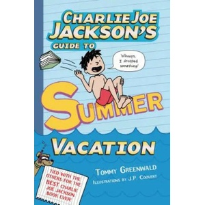 Charlie Joe Jackson's Guide to Summer Vacation (ISBN: 9781250039996)