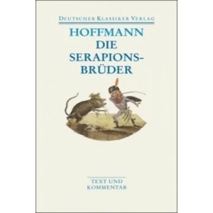Die Serapionsbrüder | E. T. A. Hoffmann, Wulf Segebrecht, Ursula Segebrecht (2008)