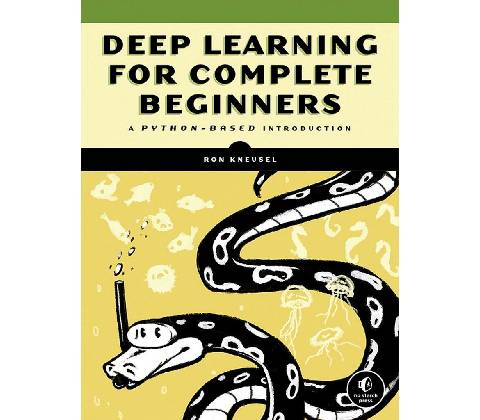 Practical Deep Learning Kneusel Ron
