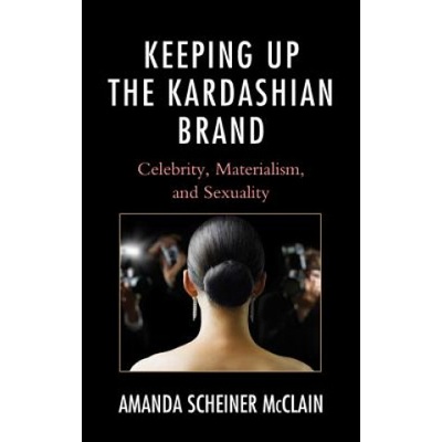 Keeping Up the Kardashian Brand | Amanda Scheiner McClain
