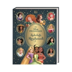 Disney Prinzessin: Zauberhafte Märchenwelt | Beth Landis Hester, DK Verlag - Kids, Anke Wellner-Kempf (ISBN: 9783831051588)