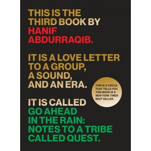 Go Ahead in the Rain: Notes to a Tribe Called Quest | Hanif Abdurraqib (ISBN: 9781477316481)