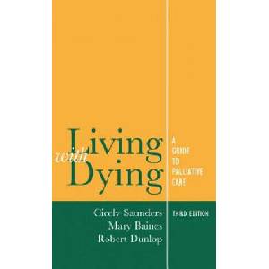 Living with Dying | Dame Cicely Saunders, Mary Baines, Robert Dunlop (ISBN: 9780192625144)