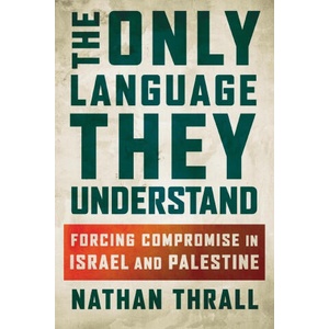 The Only Language They Understand | NATHAN THRALL (ISBN: 9781250396105)