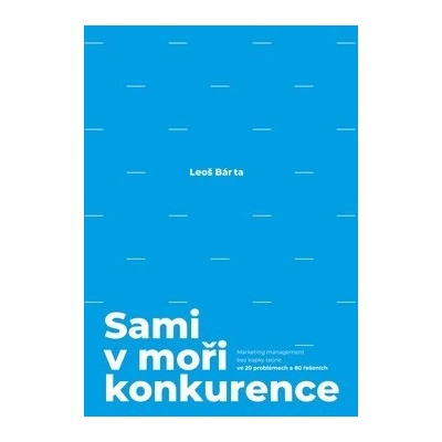 Sami v moři konkurence - Bárta Leoš