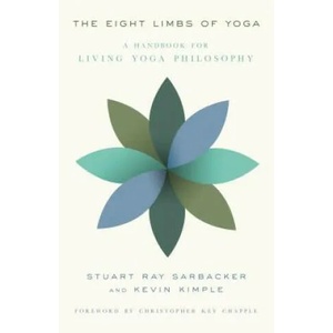 EIGHT LIMBS OF YOGA | Stuart Ray Sarbacker, Kevin Kimple, Christopher Key Chapple (ISBN: 9780865477681)
