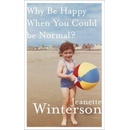 Why Be Happy When You Could Be Normal? - Jeanette Winterson EN