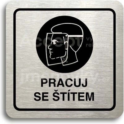 ACCEPT Piktogram pracuj se štítem - stříbrná tabulka - černý tisk