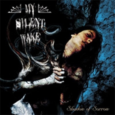 Shadow Of Sorrow - MY SILENT WAKE CD