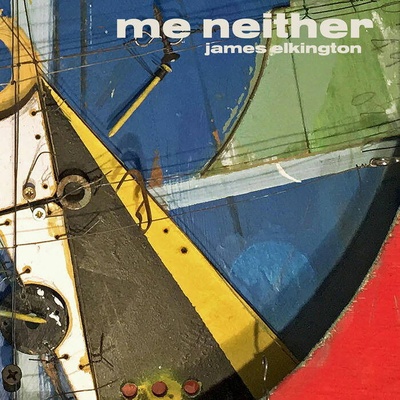 ELKINGTON, JAMES - ME NEITHER CD