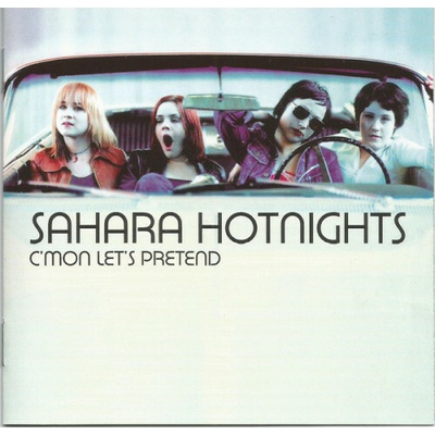 Sahara Hotnights - C'mon Let's Pretend CD