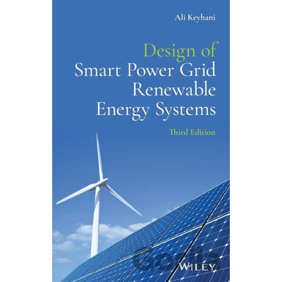 Design of Smart Power Grid Renewable Energy Systems - Ali Keyhani