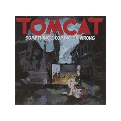 Tomcat - Something's Coming On Wrong CD