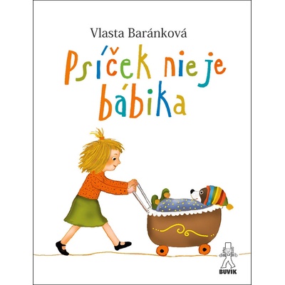 Psíček nie je bábika - Mária Števková , Vlasta Baránková