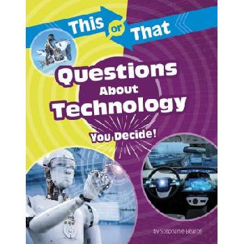 This or That Questions about Technology: You Decide! | Bearce, Stephanie
