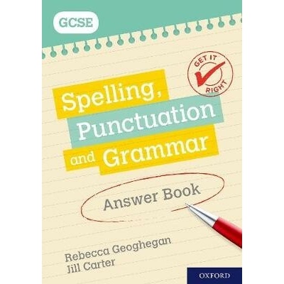 "Get It Right: for GCSE: Spelling, Punctuation and Grammar Answer Book" - "" ("Geoghegan Rebecca")(Paperback / softback)