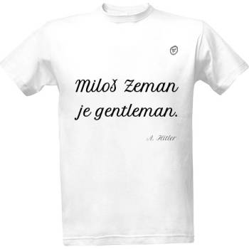 Tričko s potiskem Zeman gentleman pánské Bílá