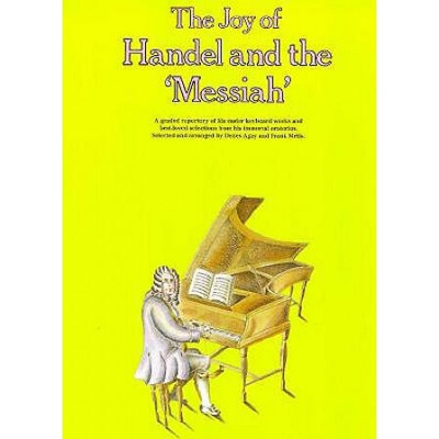 The Joy of Handel and the Messiah: Piano Solo | George Frideric Handel, Denes Agay, Frank Metis