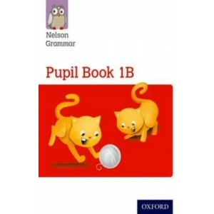 Nelson Grammar Pupil Book 1B Year 1/P2 | Wendy Wren (ISBN: 9781408523889)