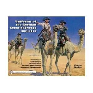 Uniforms of the German Colonial Tr 1884-1918 | Charles Woolley (ISBN: 9780764333576)