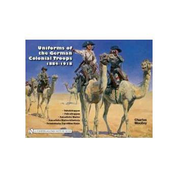 Image 1 of Uniforms of the German Colonial Tr 1884-1918 | Charles Woolley