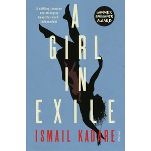 Girl in Exile | Ismail Kadare (ISBN: 9780099593072)