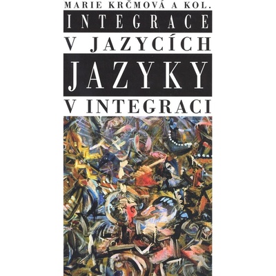 Integrace v jazycích - Jazyky v integraci - Marie Krčmová