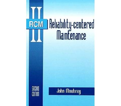 Reliability-centered Maintenance - John Moubray