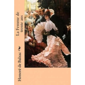 La Femme de trente ans | Honoré De Balzac (ISBN: 9781979706346)