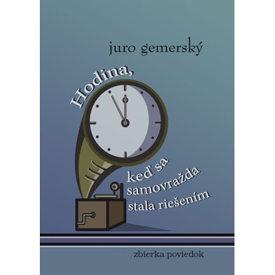 Hodina, keď sa samovražda stala riešením - Juro Gemerský